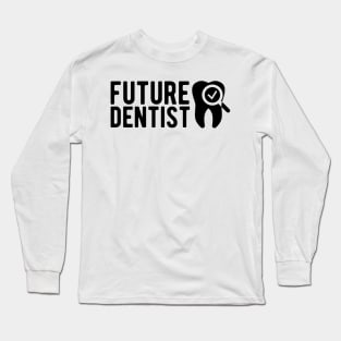 Future Dentist Long Sleeve T-Shirt